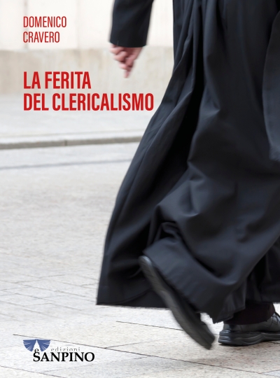 LA FERITA DEL CLERICALISMO – Domenico Cravero