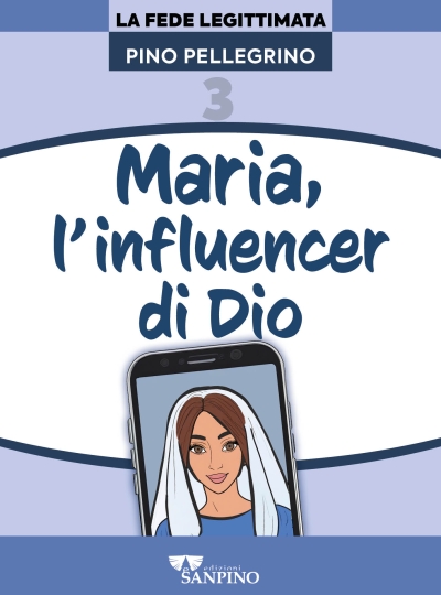 MARIA, L’INFLUENCER DI DIO – Pino Pellegrino