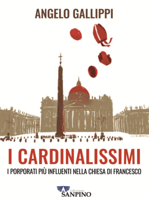I CARDINALISSIMI – Angelo Gallippi