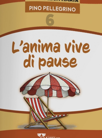 L’ANIMA VIVE DI PAUSE – Pino Pellegrino