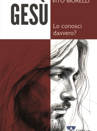 GESÙ. LO CONOSCI DAVVERO? – Vito Morelli