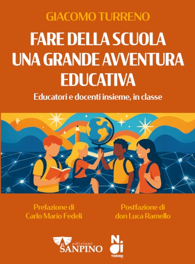 FARE DELLA SCUOLA UNA GRANDE AVVENTURA EDUCATIVA – Giacomo Turreno