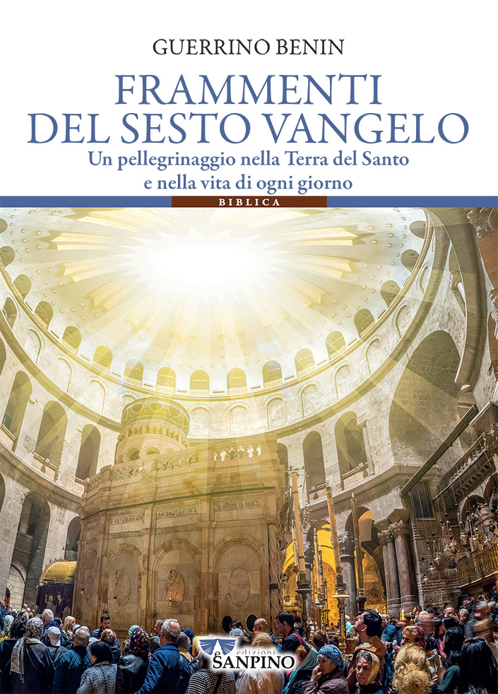 FRAMMENTI DEL SESTO VANGELO - Guerrino Benin