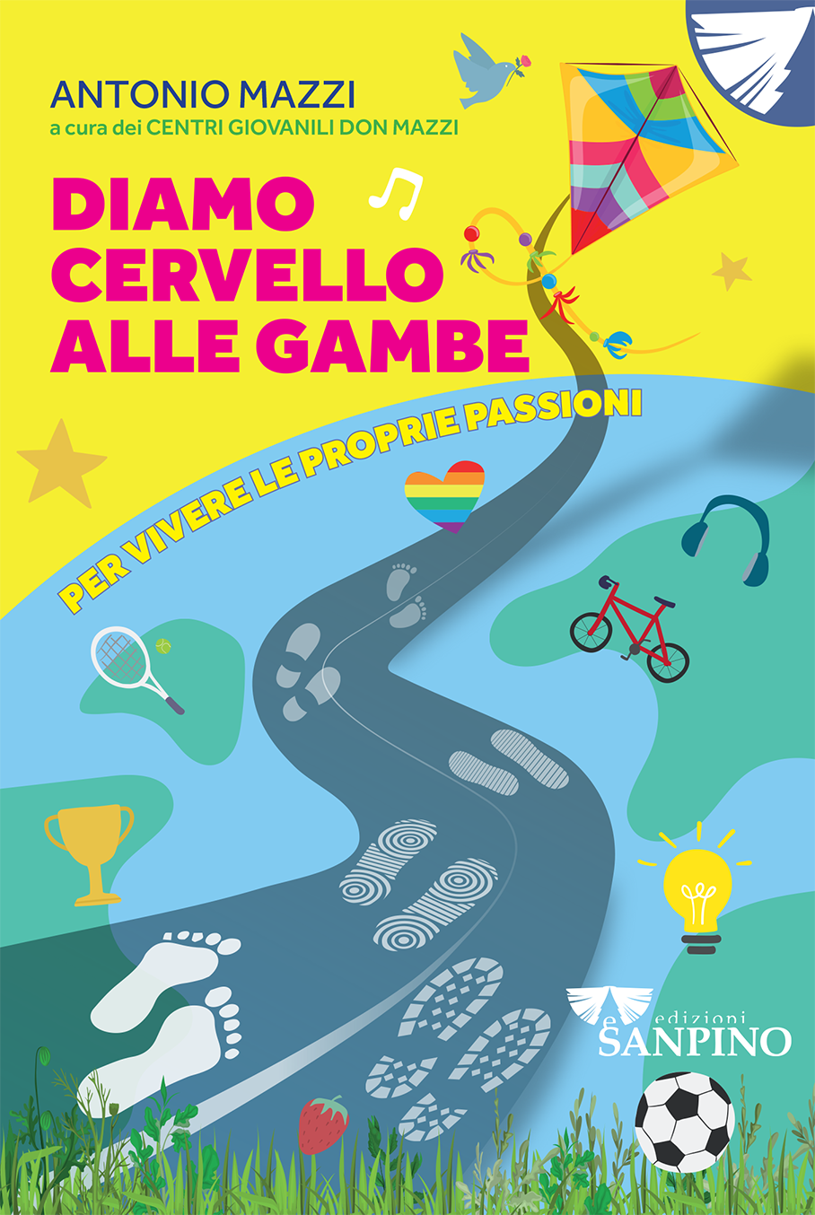 DIAMO CERVELLO ALLE GAMBE - Antonio Mazzi