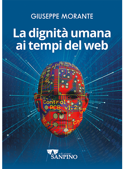 LA DIGNITÀ UMANA AI TEMPI DEL WEB - Giuseppe Morante