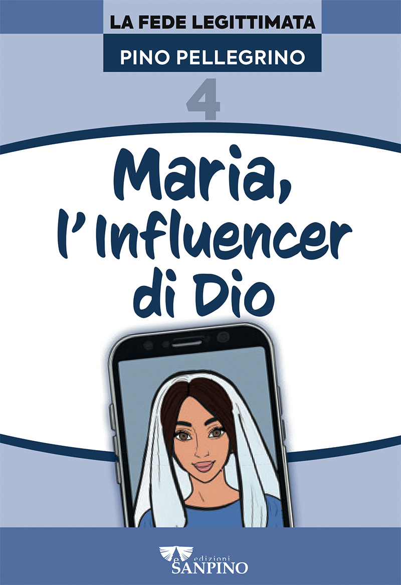 MARIA, L'INFLUENCER DI DIO - Pino Pellegrino