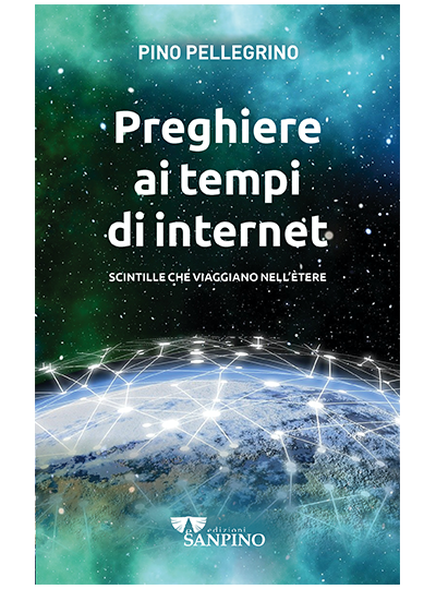 PREGHIERE AI TEMPI DI INTERNET - Pino Pellegrino