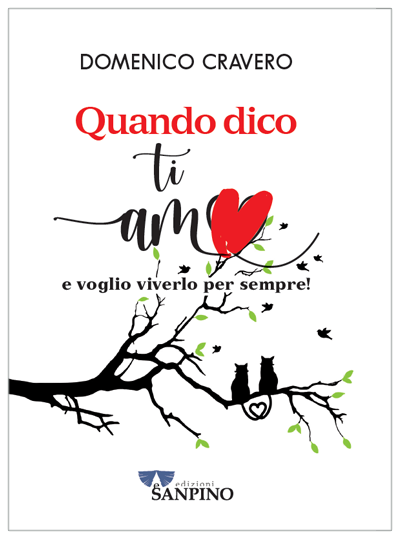 QUANDO DICO TI AMO E VOGLIO VIVERLO PER SEMPRE - Domenico Cravero