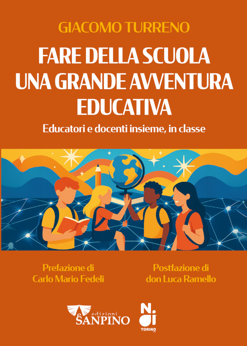 FARE DELLA SCUOLA UNA GRANDE AVVENTURA EDUCATIVA - Giacomo Turreno