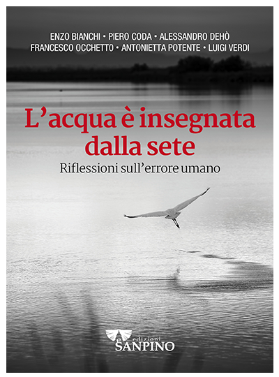 L'ACQUA È INSEGNATA DALLA SETE - RIFLESSIONI SULL'ERRORE UMANO