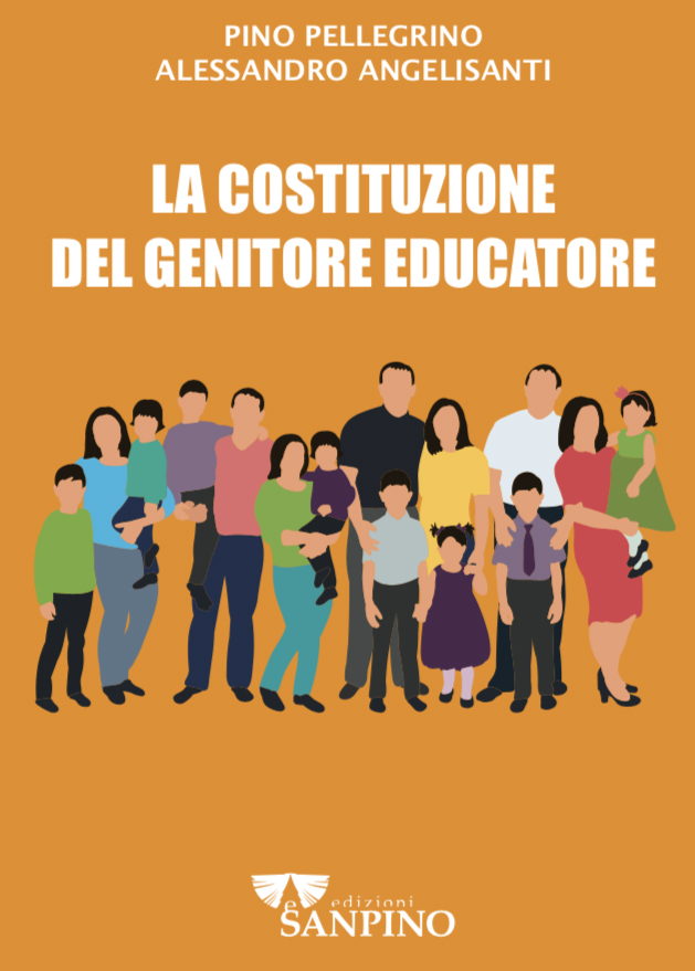 LA COSTITUZIONE DEL GENITORE EDUCATORE - Pino Pellegrino - Alessandro Angelisanti