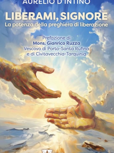 LIBERAMI, SIGNORE – Aurelio D’Intino