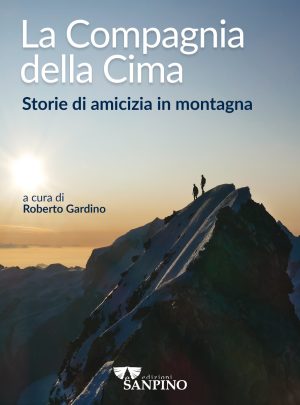 LA COMPAGNIA DELLA CIMA – Roberto Gardino (a cura)