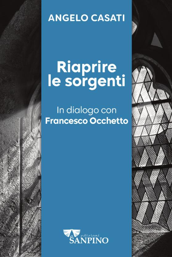 RIAPRIRE LE SORGENTI - Angelo Casati