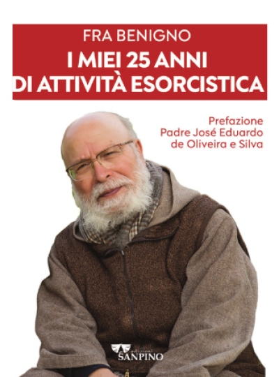 I MIEI 25 ANNI DI ATTIVITÀ ESORCISTICA – Fra Benigno